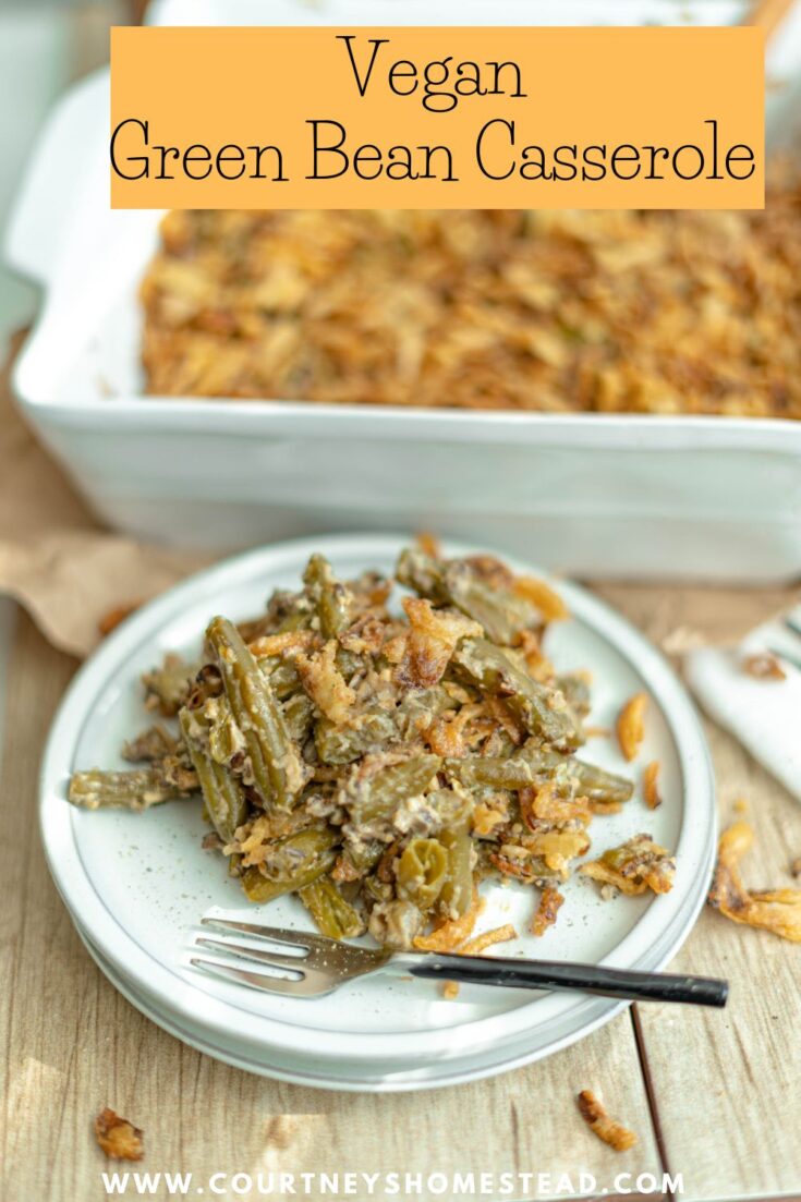 Easy Vegan Green Bean Casserole Recipe Courtney's Homestead